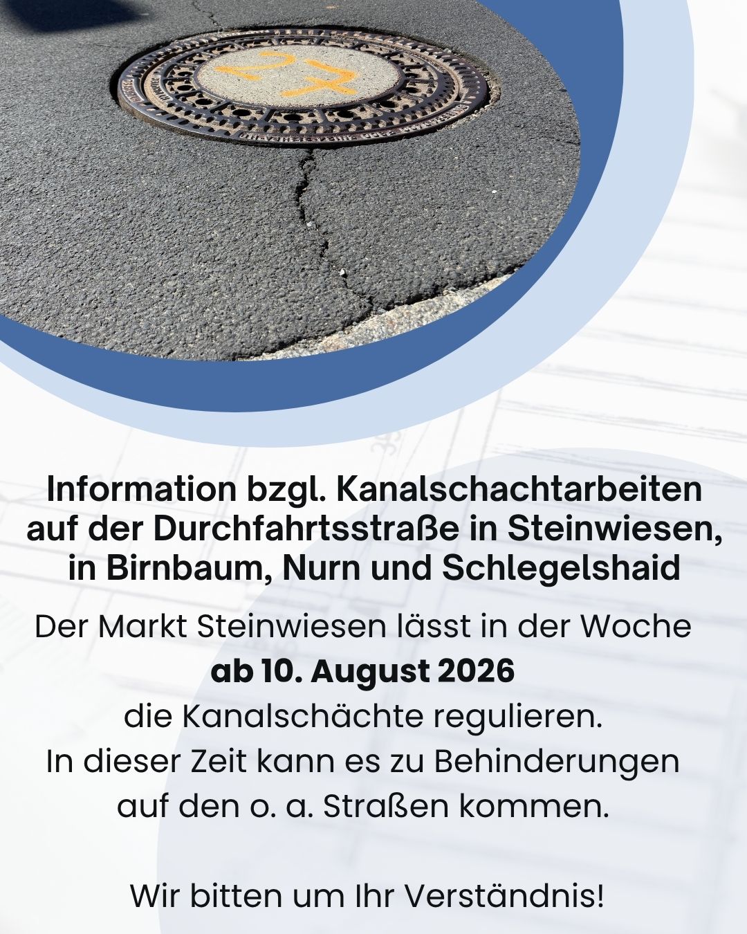 Kanalschachtarbeiten auf der Durchfahrtsstraße in Steinwiesen, Birnbaum, Nurn, Schlegelshaid